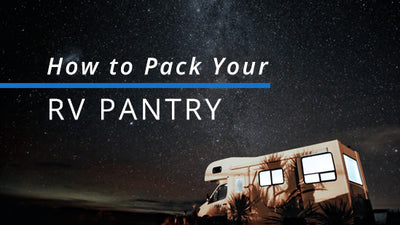RV & Camper Pantry Stocking Tips